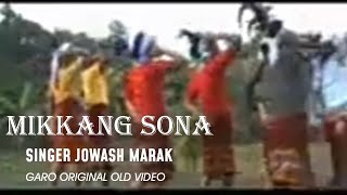 Mikang Sona Garo Song Original Old Video Jowash Marak [upl. by Lander178]