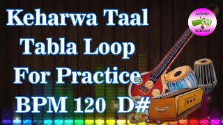 Keharwa Taal Tabla Loop For Practice  BPM 120 D  ANHAD KIRTAN [upl. by Steffen]