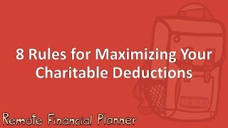 8 Rules for Maximizing Your Charitable Deductions [upl. by Kemp163]