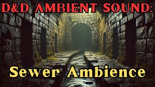 Epic Dark Enclosed Sewers Ambience  Perfect for DampD Sessions [upl. by Florencia]