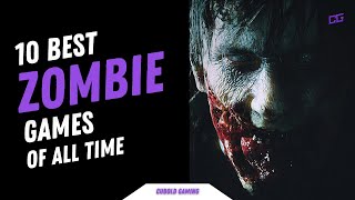 Top 10 Best Zombie Games of All Time [upl. by Hollander935]