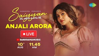 Anjali Arora LIVE Chat With Your Favorite Star  Saiyyan Dil Mein Aana Re [upl. by Chassin]