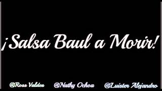 Salsa baul Para Morir 2013 [upl. by Brock]