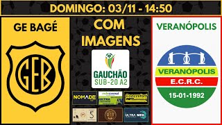 AO VIVO  GE BAGÉ X VERANÓPOLIS  GAUCHÃO SÉRIE A2  SUB 20  COM IMAGENS [upl. by Pincas]