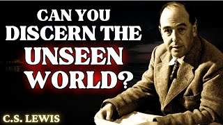 7 Signs You Were Chosen To See The Unseen World  CS Lewis 2024 [upl. by Rehpatsirhc]