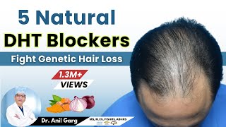 Foods That Block DHT and Fight Hair Loss  How Can I Reduce DHT Naturally Dr Anil Garg [upl. by Eiramacissej]