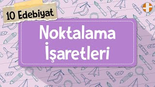 10 Sınıf Edebiyat  Noktalama İşaretleri [upl. by Burck]