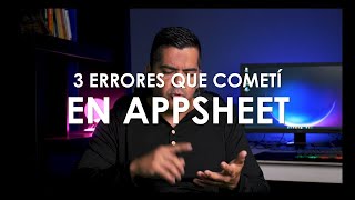 APPSHEET  3 ERRORES QUE DEBES DE EVITAR CUANDO COMIENZAS EN APPSHEET [upl. by Ewan]