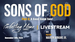 Sons of God  Perfecting Home Church  Livestream [upl. by Lindberg]