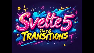 Svelte 5 Tutorial Walkthrough Part 6  Transitions [upl. by Anippesuig]