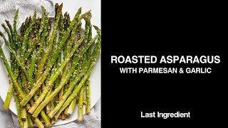 Roasted Asparagus with Parmesan and Garlic  Last Ingredient [upl. by Havelock366]