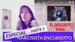 ESPECIAL NARCISISTA ENCUBIERTO PARTE 3 El descarte final [upl. by Kane402]