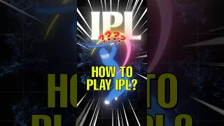 How to Play in IPL ipl cricket howto [upl. by Idalla]