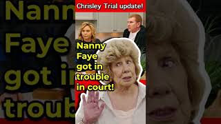 Nanny Faye got in TROUBLE in court  Chrisley Trial Update [upl. by Anitsirc439]