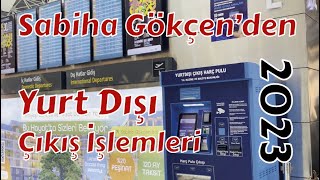 Yurt Dışı Çıkış İşlemleri  Sabiha Gökçen Havalimanı [upl. by Kera193]