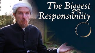 The Biggest Responsibility – Abdal Hakim Murad Ramadan Moments 3 [upl. by Gerdi185]