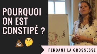 POURQUOI ON EST CONSTIPÉ PENDANT LA GROSSESSE [upl. by Notnirt]