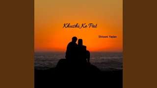 Khushi Ke Pal [upl. by Pentheam]