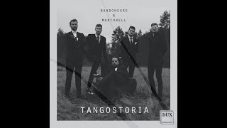 TANGOSTORIA New Bandonegro Tango Orquesta album [upl. by Apicella811]