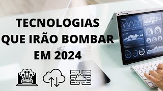 57  Tendências de Tecnologia para 2024 [upl. by Oiralednac]