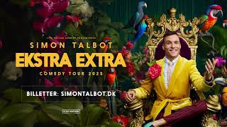 🦜SIMON TALBOT – EKSTRA EXTRA 🦜 2025 DANMARKS TURNÉ [upl. by Maxa]