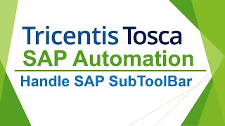 TRICENTIS Tosca SAP Automation  Lesson 14  Handle SAP SubToolBar  Steer SAP Sub Tool Bar [upl. by Ayouqat]