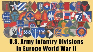 All the US Army Infantry Divisions and Their Patches that Fought in Europe During World War II [upl. by Eidarb]