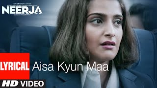 AISA KYUN MAA Lyrical  NEERJA  Sonam Kapoor  Prasoon Joshi  TSeries [upl. by Arik]