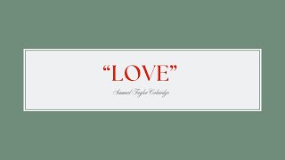 “Love” By Samuel Taylor Coleridge [upl. by Ihdin]