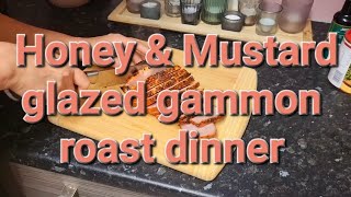 Honey amp Mustard glazed gammon roast dinner [upl. by Gerard]