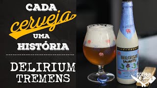 Delirium Tremens  Cada Cerveja uma História S01E10 [upl. by Llebpmac187]