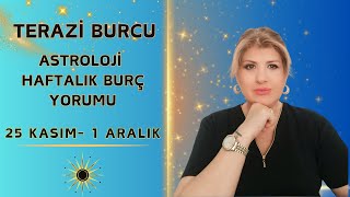 TERAZİ Burcu 25 KASIM  1 ARALIK Haftalık Burç Yorumları astroloji burçlar [upl. by Shena899]