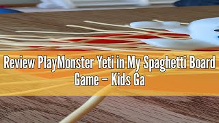 Review PlayMonster Yeti in My Spaghetti Board Game – Kids Games Family Game MultiPlayer Board Ga [upl. by Zeni241]