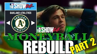 Oakland As MONEYBALL Rebuild Part 2  Less Money More Ball MLB the Show 24 Franchise [upl. by Suiradel56]