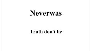 Neverwas  Truth Dont Lie [upl. by Wise]