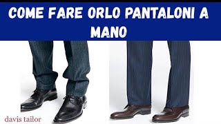 COME FARE L’ORLO ai PANTALONI A MANO Accorciare un Pantalone [upl. by Faden264]