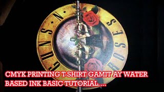 CMYK PRINTING TSHIRT GAMIT ANG WATER BASED INKBASIC TUTORIAL FILIPINO VERSION [upl. by Amluz]