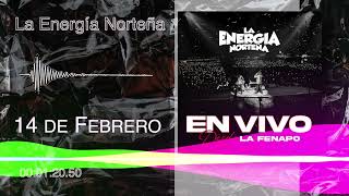 La Energía Norteña  14 de Febrero  La Energía Norteña En Vivo Desde La FENAPO Audio [upl. by Capon925]