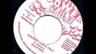 Half Pint  Jah Dont Love That Extended [upl. by Cannon133]