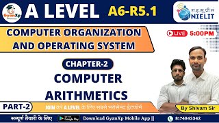 Chapter 2 Part2  Computer Arithmetic  A6R51  A Level  GyanXp [upl. by Edwards]