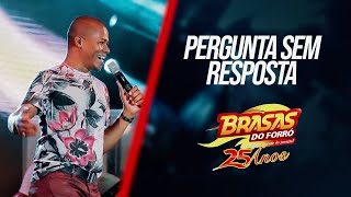 BRASAS DO FORRÓ  DVD 25 ANOS  Pergunta sem resposta [upl. by Anauqahs]