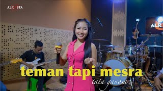 Teman Tapi Mesra TTM  ALROSTA cover Tata Ganosa [upl. by Trudi990]