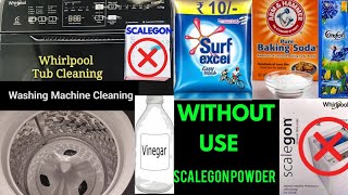 How To Clean Whirlpool washing Machine without use scalegon Using Vinegar surf Soda  Tub cleaning [upl. by Hanan]