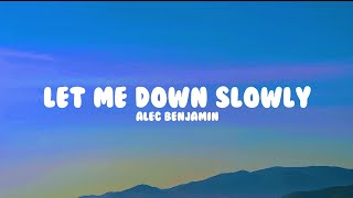 Let Me Down Slowly  Alec Benjamin lyrics [upl. by Parks719]