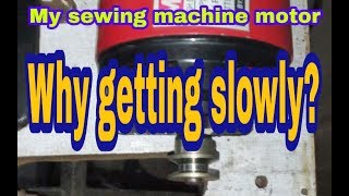 Why sewing machine motor getting slowly [upl. by Ahsaetan]