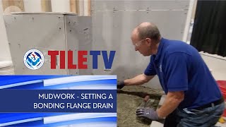 TileTV Mudwork  Setting a Bonding Flange Drain [upl. by Sucramel]