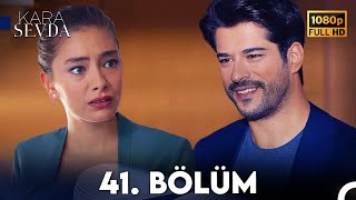 Kara Sevda 41 Bölüm FULL HD [upl. by Jeane527]