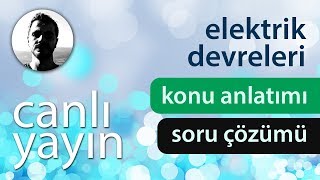 Elektrik Devreleri  Konu Anlatımı ve Soru Çözümü  PDF  Canlı Yayın [upl. by Jonette]