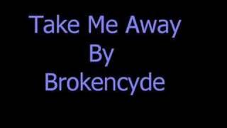 Take Me Away  Brokencyde [upl. by Aita87]