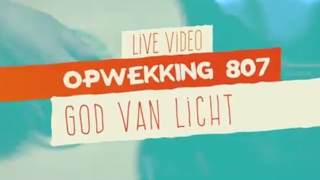 Opwekking 807  God Van Licht  CD41  live video [upl. by Dinesh]